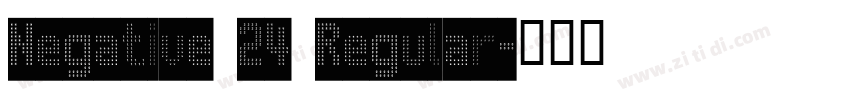 Negative 24 Regular字体转换 Negative 24 Regular字体转换